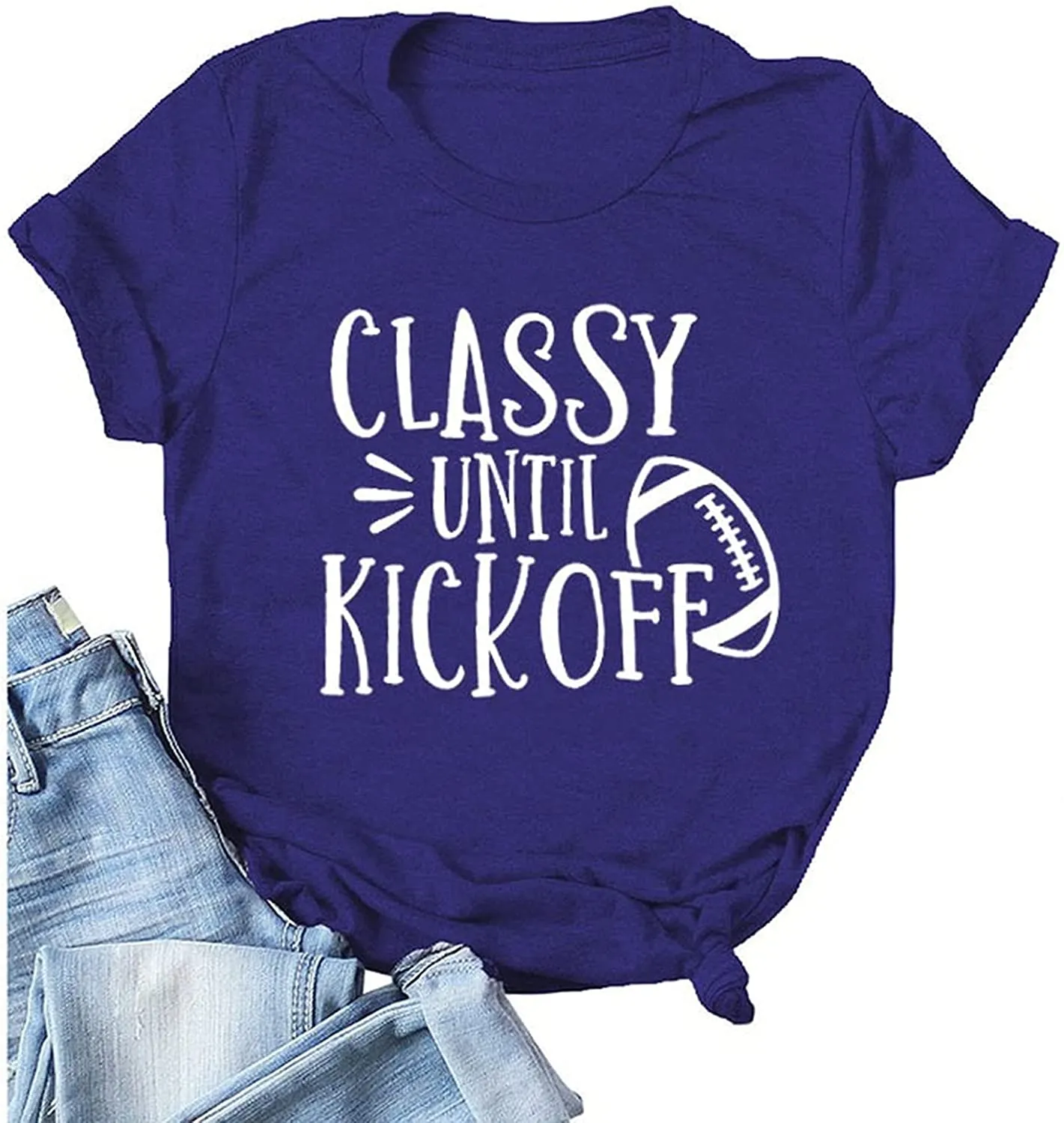 Women Classy Until Kickoff Football Shirt