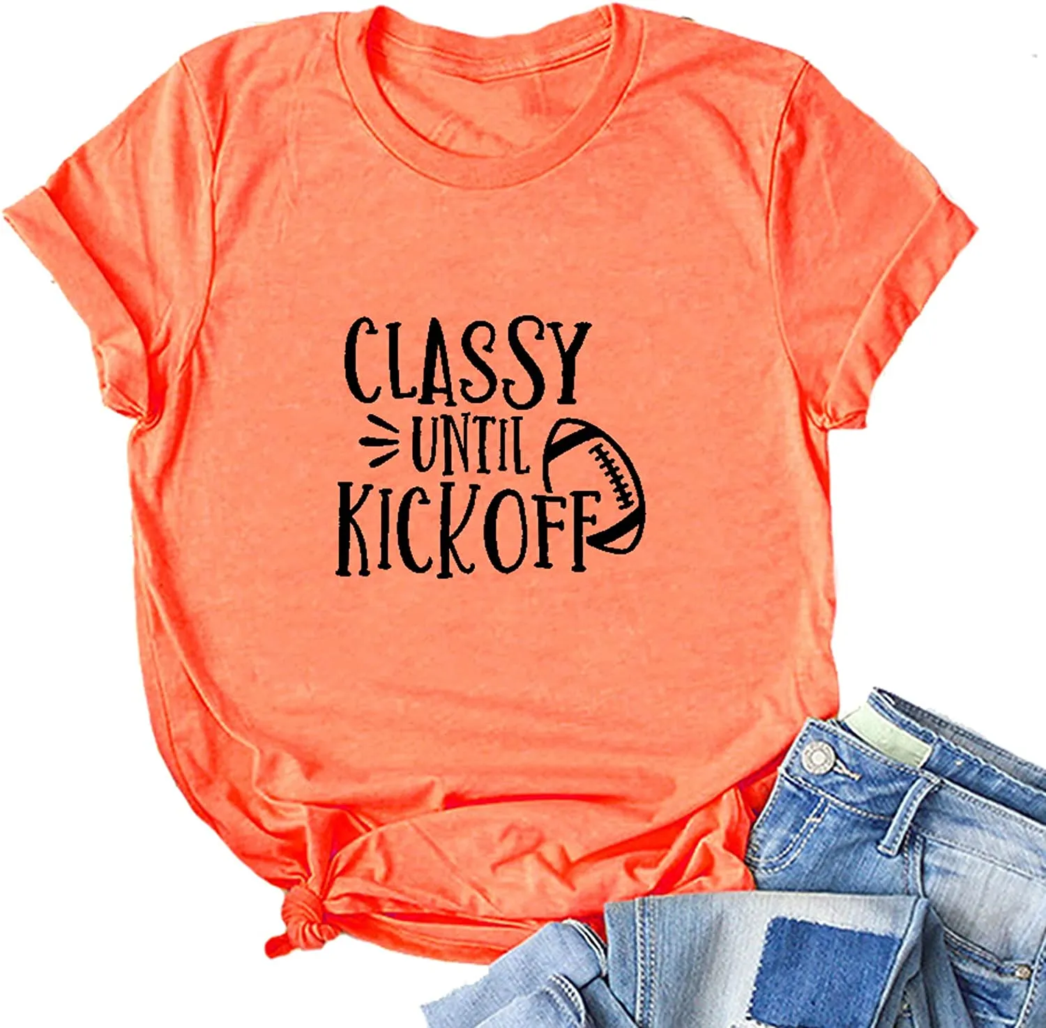 Women Classy Until Kickoff Football Shirt