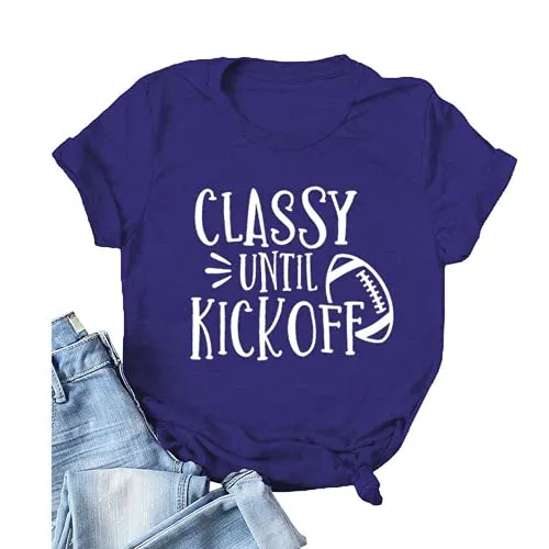 Women Classy Until Kickoff Football Shirt